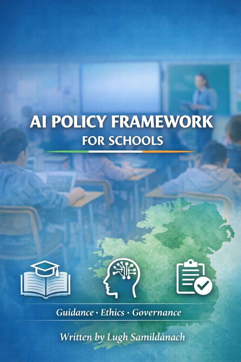 Whole-School AI Policy Framework — Governance, Protection & Assessment Integrity
