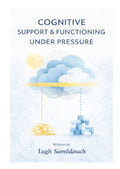 Cognitive Support & Functioning Under Pressure (School Resource Edition)